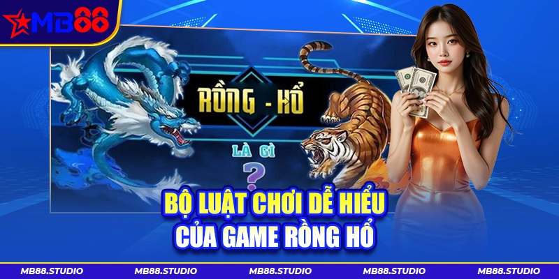 Bộ luật chơi Rồng Hổ MB88 dễ hiểu