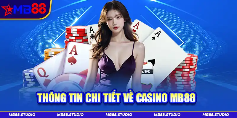 Thông tin chi tiết về Casino MB88